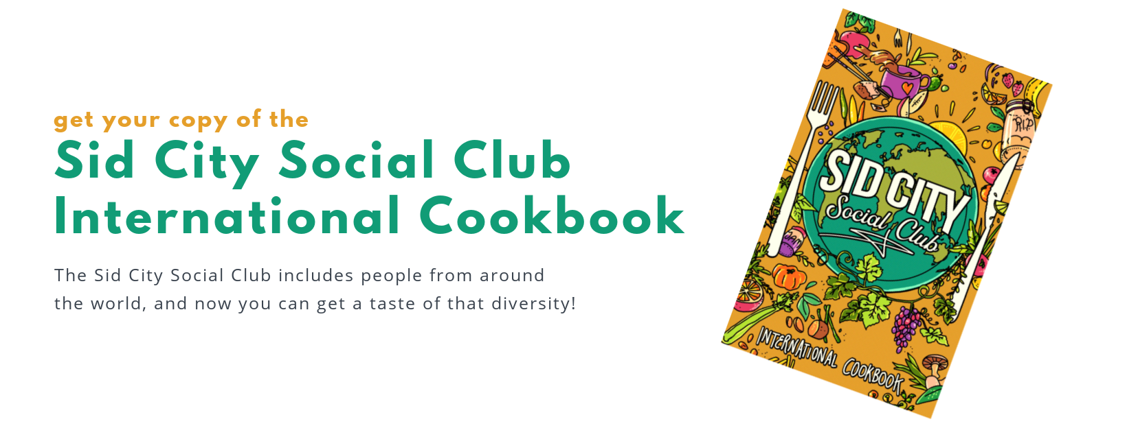 Get your copy of the Sid City Social Club International Cookbook